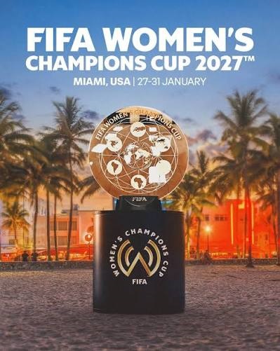 Miami to host 2027 FIFA Women’s Champions Cup Jan 27 – 31
